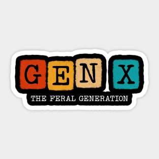 GEN X The feral generation Sticker